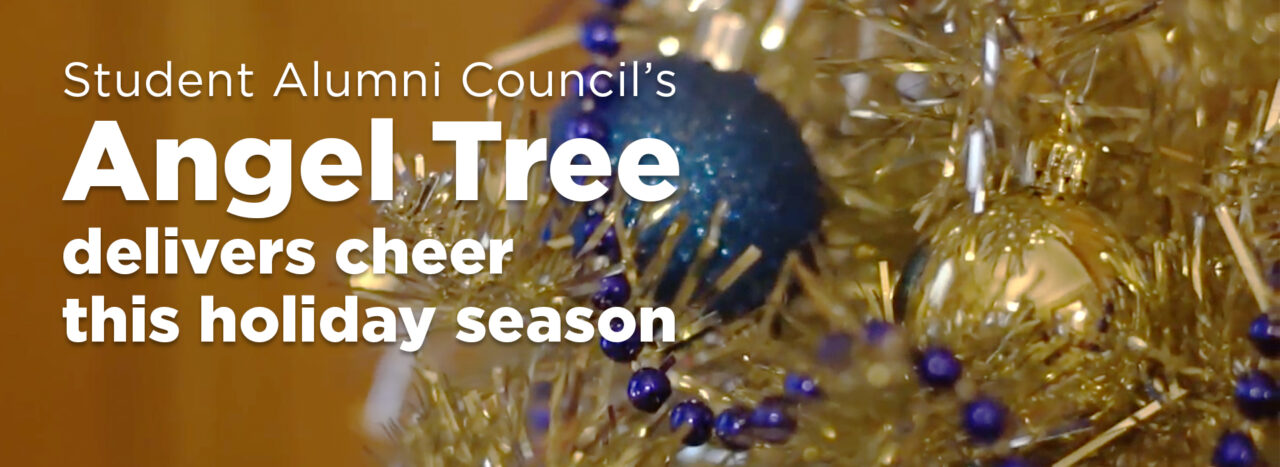 "Student Alumni Council's Angel Tree delivers cheer this holiday season"