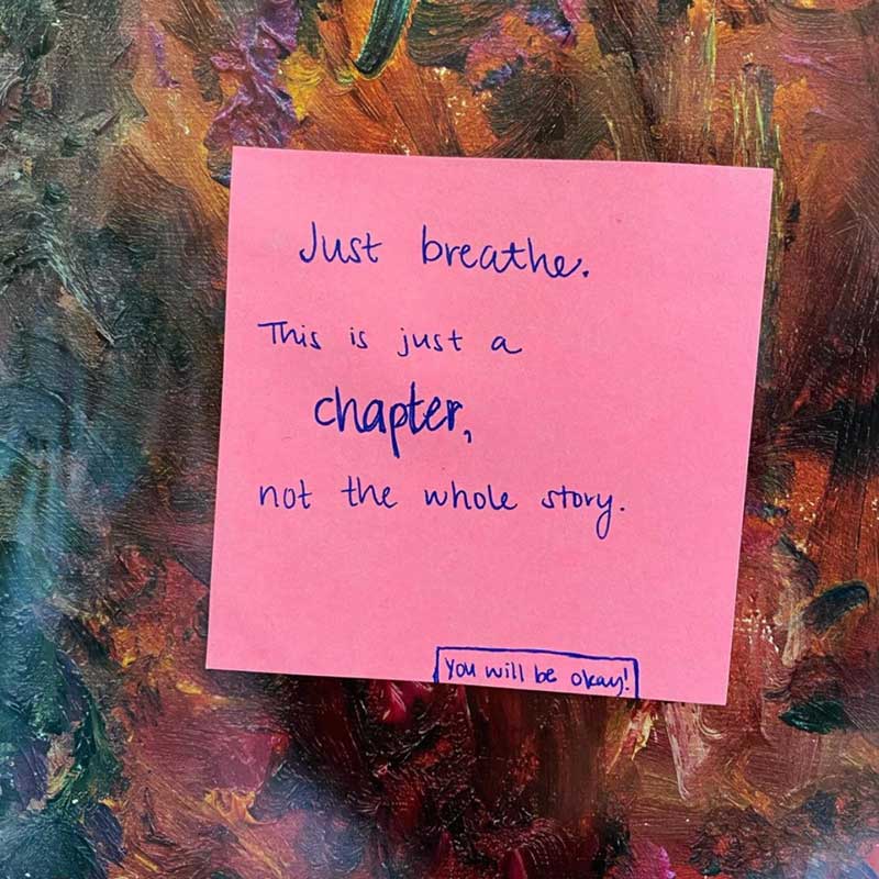 note reads: "just breathe. This is just a chapter, not the whole story"